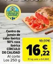 Carrefour Círculo de calidad - centro de jamón de cebo ibérico 50% raza ibérica oferta