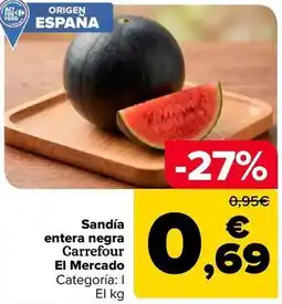 Carrefour Carrefour el mercado - sandía entera negra oferta