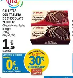E.Leclerc ELIGES Galletas con tableta de chocolate oferta