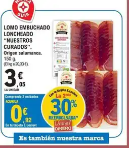 E.Leclerc NUESTROS CURADOS Lomo embuchado loncheado oferta