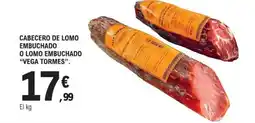 E.Leclerc VEGA TORMES Cabecero de lomo embuchado o lomo embuchado oferta