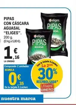 E.Leclerc ELIGES Pipas con cáscara aguasal oferta