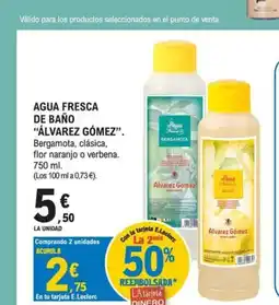 E.Leclerc ÁLVAREZ GÓMEZ Agua fresca de baño oferta