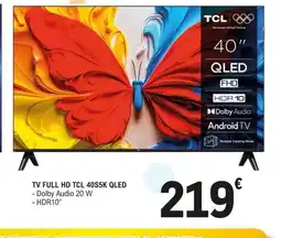 E.Leclerc TCL Tv full hd 40s5k qled oferta