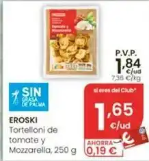 Eroski Eroski - tortelloni de tomate y mozzarella oferta