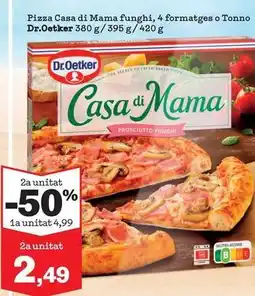 Sorli Dr oetker - pizza casa di mama funghi, 4 formatges o tonno oferta