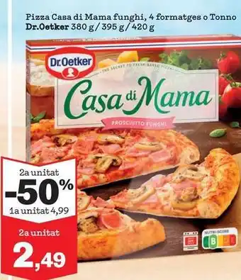 Dr oetker - pizza casa di mama funghi, 4 formatges o tonno