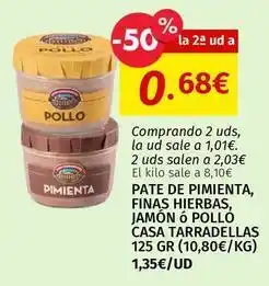 Maskom Supermercados Casa tarradellas - pate de pimienta, finas hierbas, jamón o pollo oferta