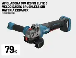 Brico Depôt Elite - amoladora 18v 125mm 3 velocidades brushless sin bateria erbauer oferta
