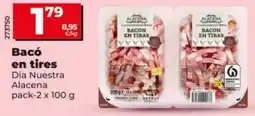 Dia Bacó en tires Dia Nuestra Alacena oferta