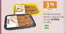 Supermercados Deza LA PERLA Pinchitos de pechuga de pollo o carne de cerdo con palo oferta