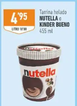 Supermercados Deza NUTELLA 0 KINDER BUENO Tarrina helado oferta