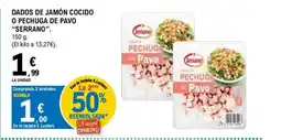 E.Leclerc SERRANO Dados de jamón cocido o pechuga de pavo oferta