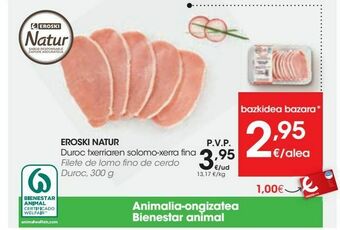 Eroski Eroski natur filete de lomo fino de cerdo duroc, 300 g oferta