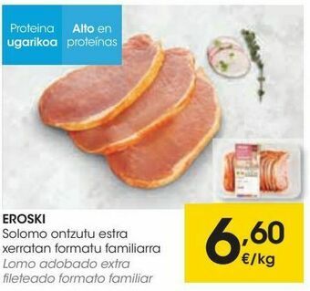 Eroski Eroski lomo adobado extra fileteado formato familiar oferta