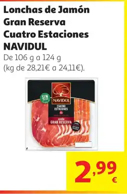 Alcampo NAVIDUL Lonchas de Jamón Gran Reserva Cuatro Estaciones oferta