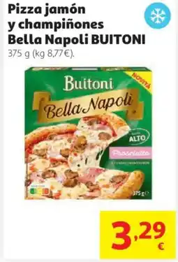 Alcampo BUITONI Pizza jamón y champiñones Bella Napoli oferta