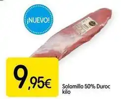 Dialprix Duroc - solomillo 50% duroc oferta