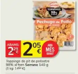 Consum SERRANO Toppings de pit de pollastre 99% al forn oferta