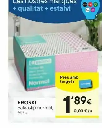 Caprabo Salvaslip eroski oferta