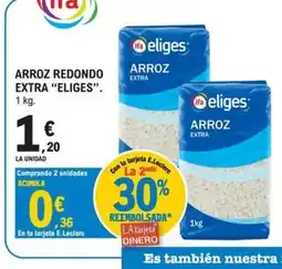 E.Leclerc ELIGES Arroz redondo extra oferta