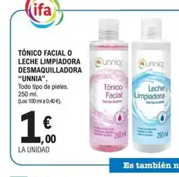 E.Leclerc UNNIA Tónico facial o leche limpiadora desmaquilladora oferta