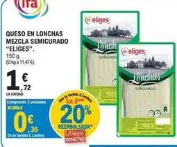 E.Leclerc Eliges - queso en lonchas mezcla semicurado oferta