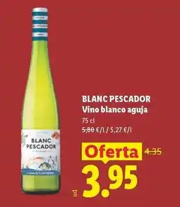 Lidl Blanc pescador - vino blanco aguja oferta