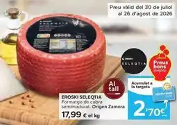 Caprabo Eroski seleqtia - formatge de cabra semimadurat oferta