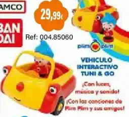 Juguetilandia Plim plim vehiculo interactivo tuni & go oferta