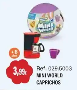 Juguetilandia Mini World Caprichos oferta