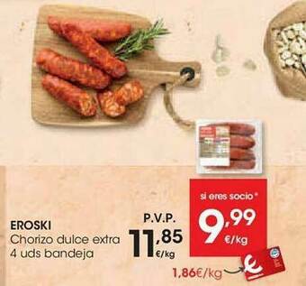 Eroski Eroski Chorizo Dulce Extra 4 Uds Bandeja oferta