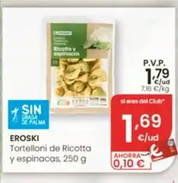 Eroski EROSKI Tortelloni de Ricotta y espinacas oferta