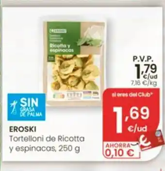 Eroski EROSKI Tortelloni de Ricotta y espinacas oferta