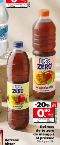 Dia Upss zero refresc de te zero de mango/al pressec oferta