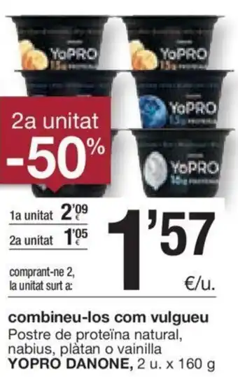 BonpreuEsclat Combineu-Los Com Vulgueu Postre de Proteïna Natural, Nabius, Plàtan o Vainilla Yopro Danone, 2 u. x 160 g oferta