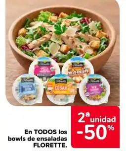 Carrefour FLORETTE En todos los bowls de ensaladas oferta