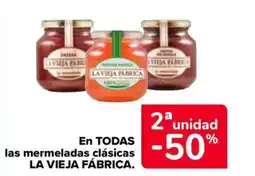 Carrefour Market LA VIEJA FÁBRICA En todas las mermeladas clásicas oferta