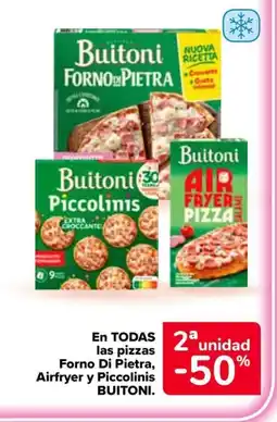 Carrefour BUITONI En todas las pizzas forno di pietra, airfryer y piccolinis oferta