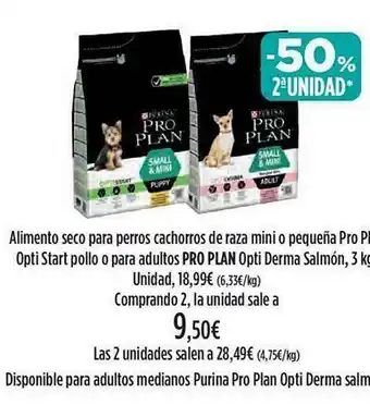El Corte Inglés -50% 2a Unidad Alimento Seco Para Perros Cachorros De Raza Mini O Pequeña Proplan Opti Start Pollo O Para Adulto Pro Plan Opt oferta