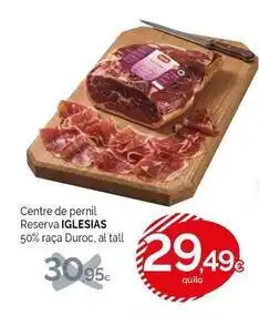 Condis Iglesias - centre de pernil reserva oferta