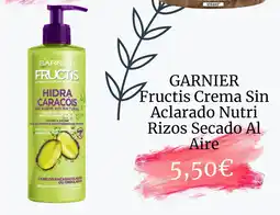 Primor Garnier fructis crema sin aclarado nutri rizos secado al aire oferta