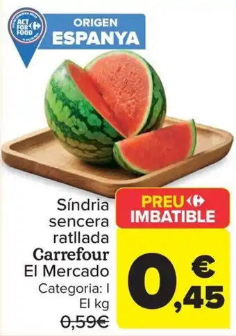 Carrefour Síndria sencera ratllada