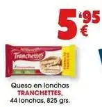 TOP Cash & Carry Tranchettes - queso en lonchas oferta