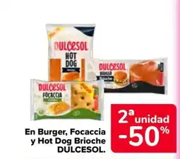 Carrefour DULCESOL en Burger, Focaccia y Hot Dog Brioche oferta