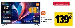 Carrefour Xiaomi - tv 32 l32mb-apeu a pro oferta
