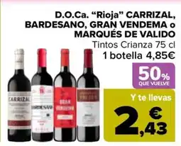 Carrefour CARRIZAL, BARDESANO, GRAN VENDEMA O MARQUÉS DE VALIDO D.O.Ca. "Rioja❞ Tintos Crianza oferta
