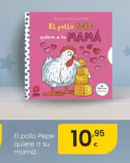 Eroski El pollo Pepe quiere a su mamá oferta