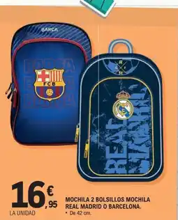 E.Leclerc Mochila 2 bolsillos mochila real madrid o barcelona oferta