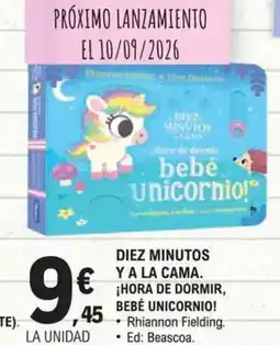 E.Leclerc Diez minutos y a la cama. ¡hora de dormir, bebé unicornio! oferta
